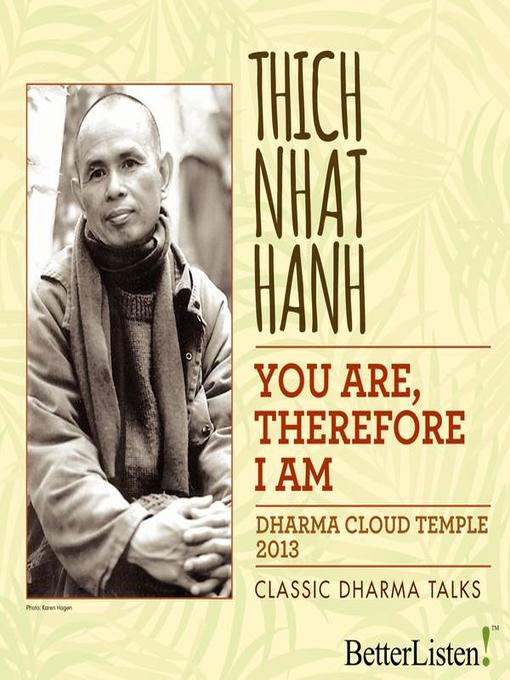 Title details for You Are, Therefore I Am by Thich Nhat Hanh - Available